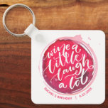 Wine A Little Keychain<br><div class="desc">Round keychain features fun text "Wine a Little Laugh A Lot" on a red wine stain - personalised with any information. Keychains make memorable gifts for family and friends or create for yourself.</div>