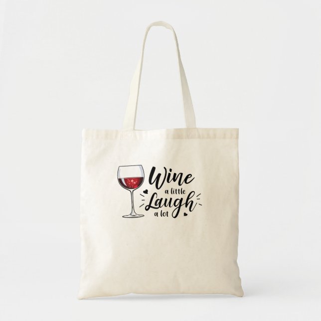 Wine A Little Laugh A Lot Funny Wine Lover Gifts Tote Bag (Front)