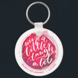 Wine a Little Laugh A Lot Key Ring<br><div class="desc">Round button keychain features fun text "Wine a Little Laugh A Lot" on a red wine stain - personalise with your party information. Keychains make memorable gifts for family and friends or create for yourself.</div>
