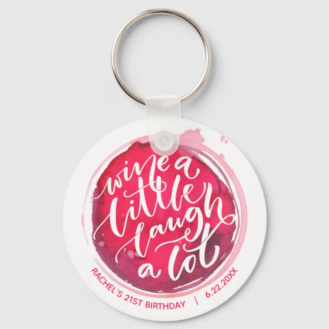 Wine a Little Laugh A Lot Key Ring (Front)