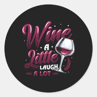 Wine A Little Laugh A Lot Wine Classic Round Sticker