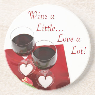 Wine a Little...Love a Lot! Sandstone Coaster