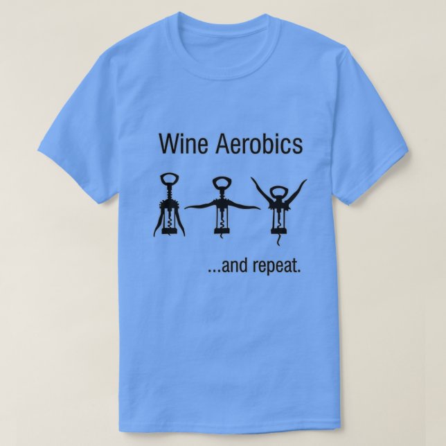 Wine aerobics 1 T-Shirt (Design Front)