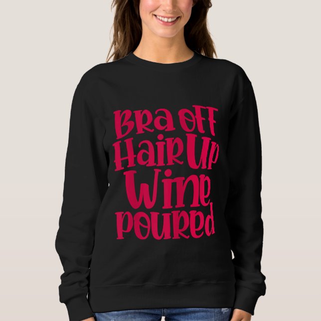 Wine Alcohol Drinker Wino Bra Sweatshirt (Front)