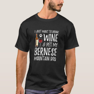Wine and Bernese Mountain Dog Shirt Dog Mum or Dog