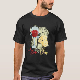 Wine And Cheese Cheesy Annatto Tofu Soy Cream Chee T-Shirt