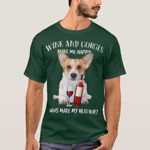 Wine And Corgi Make Me Happy Humans Make My Head H T-Shirt