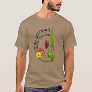 Wine and Friends,T-Shirt T-Shirt