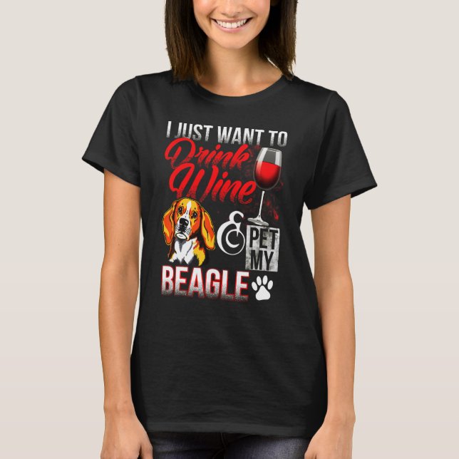 Wine And Pet My Beagle T-Shirt (Front)