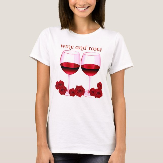 "WINE AND ROSES" RED WINE AND ROSES PRINT T-Shirt (Front)