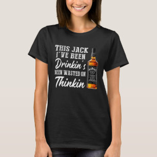 Wine Been Drinkin's Been Wasted On Thinkin Country T-Shirt