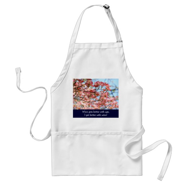 Wine better wtih age apron I get better with wine! (Front)