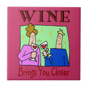 Wine Brings You Closer Tile
