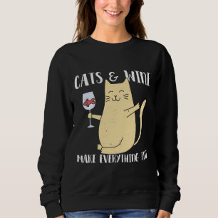 Wine Cats And Wine Make Everything Fine Sweatshirt