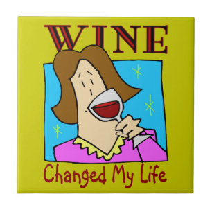 Wine Changed My Life Tile