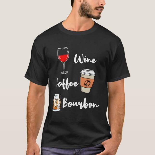 Wine Coffee Bourbon T-Shirt (Front)