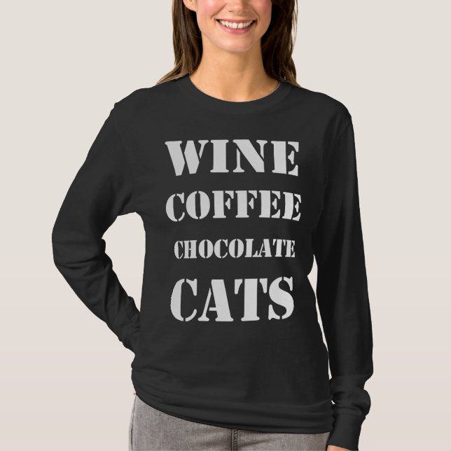 Wine Coffee Chocolate Cats T-Shirt (Front)