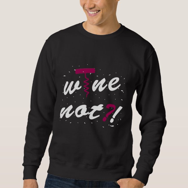 Wine Corkscrew Red Wine White Wine Sweatshirt (Front)