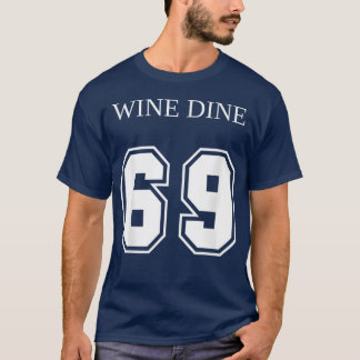 Wine Dine 69 (Front And Back) Fun - vintage T-Shirt