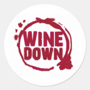 "WINE DOWN"....WINE STAIN DESIGN CLASSIC ROUND STICKER