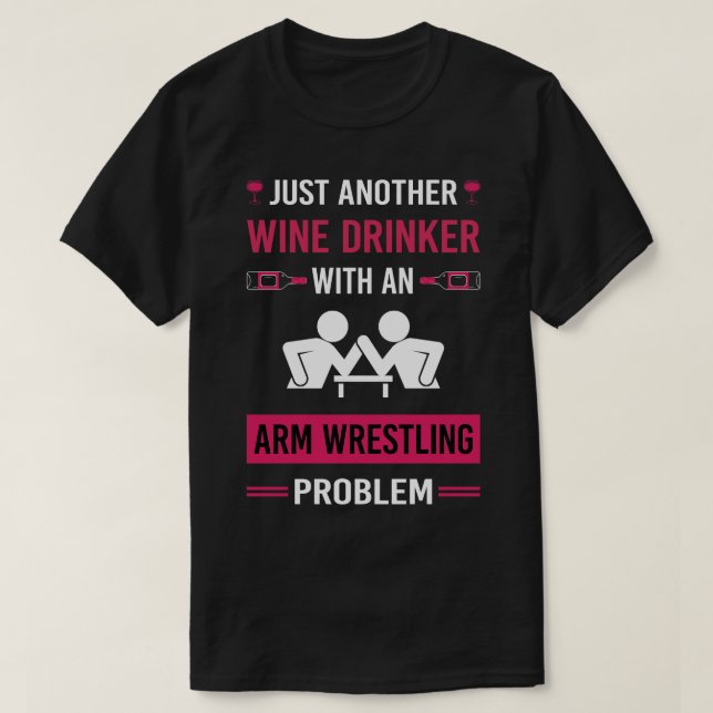Wine Drinker Arm Wrestling Wrestler Armwrestling T-Shirt (Design Front)