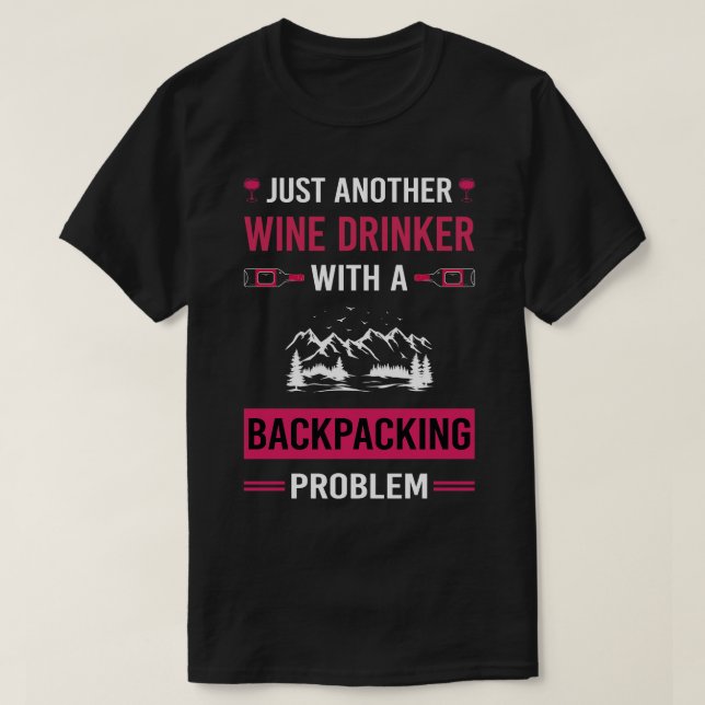 Wine Drinker Backpacking Backpack Backpacker T-Shirt (Design Front)