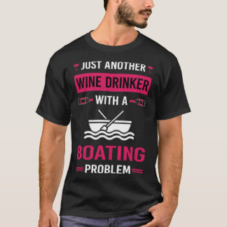 Wine Drinker Boating Boat Boats T-Shirt