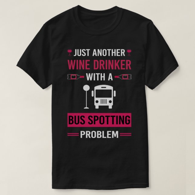 Wine Drinker Bus Spotting Spotter T-Shirt (Design Front)