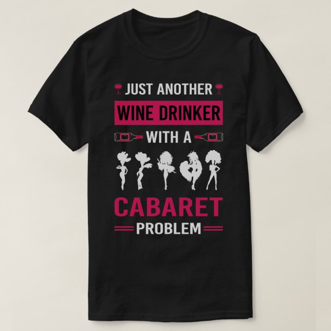 Wine Drinker Cabaret Cabarets T-Shirt (Design Front)