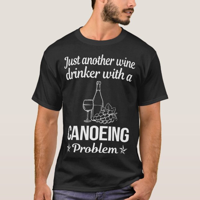 Wine Drinker Canoeing Canoe T-Shirt (Front)