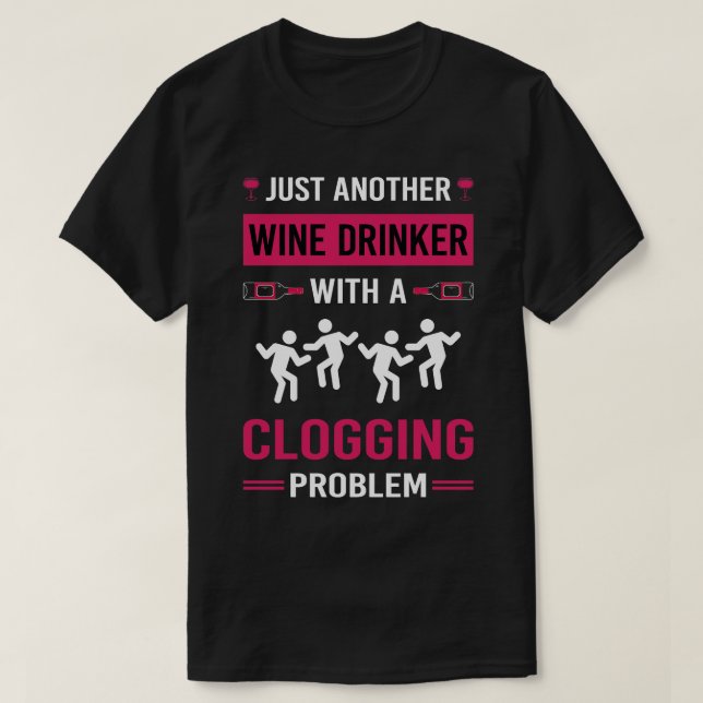 Wine Drinker Clogging Clog Dance Clogger T-Shirt (Design Front)