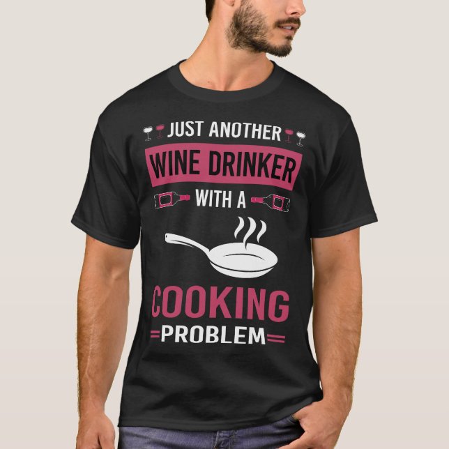 Wine Drinker Cooking T-Shirt (Front)