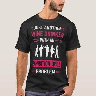 Wine Drinker Exhibition Drill T-Shirt