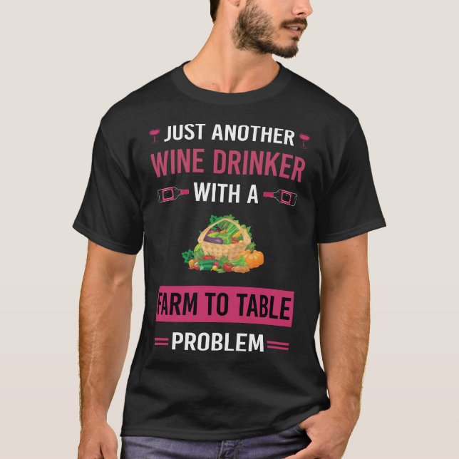 Wine Drinker Farm To Table T-Shirt (Front)