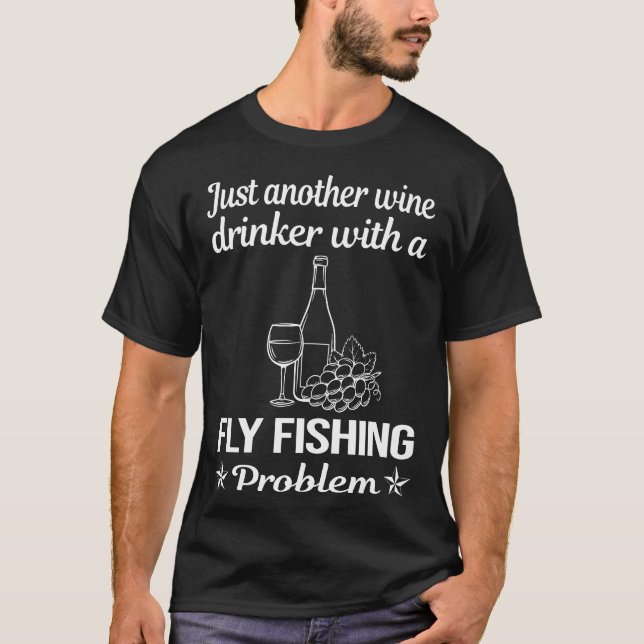 Wine Drinker Fly Fishing T-Shirt (Front)