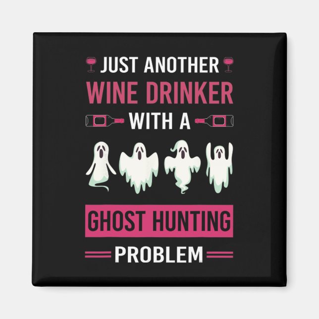 Wine Drinker Ghost Hunting Hunter Paranormal Ghost Magnet (Front)