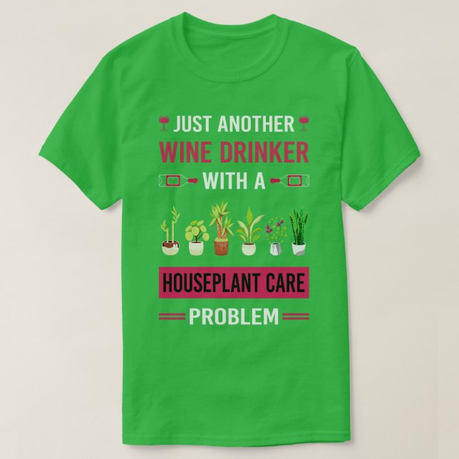 Wine Drinker Houseplant Houseplants Inr Plant Plan T-Shirt (Design Front)