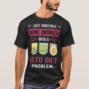 Wine Drinker Keto Diet Ketogenic Ketone Ketosis T-Shirt