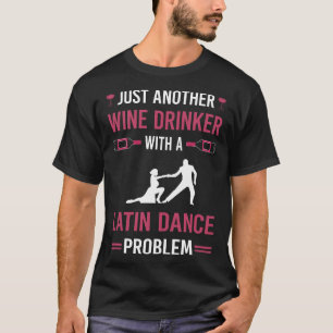 Wine Drinker Latin Dance T-Shirt