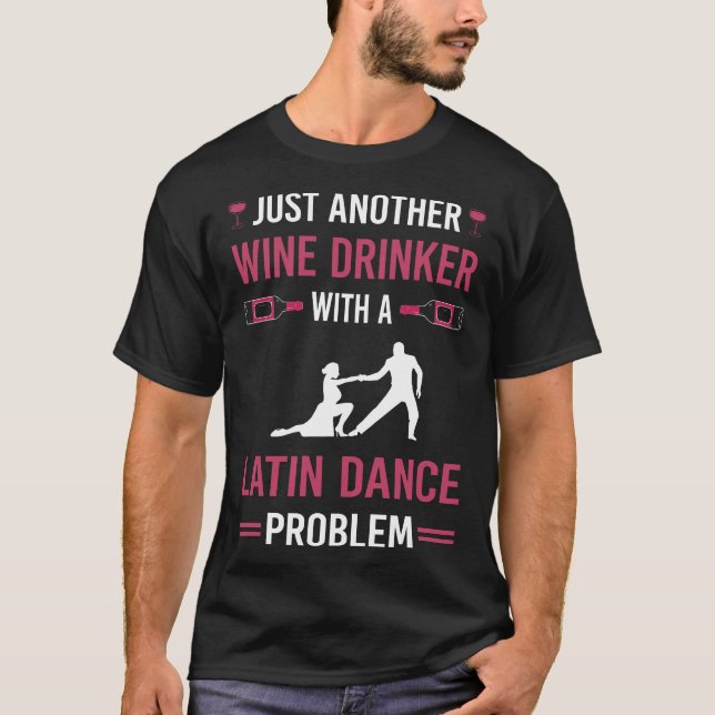 Wine Drinker Latin Dance T-Shirt (Front)