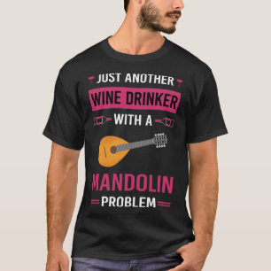 Wine Drinker Mandolin T-Shirt