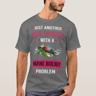Wine Drinker Marine Biology Biologist T-Shirt