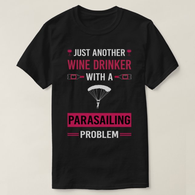 Wine Drinker Parasailing Parascending Parakiting P T-Shirt (Design Front)