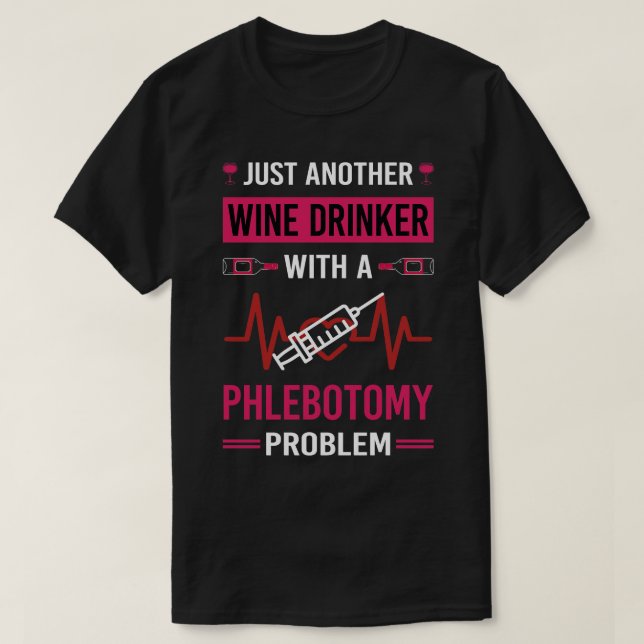 Wine Drinker Phlebotomy Phlebotomist T-Shirt (Design Front)