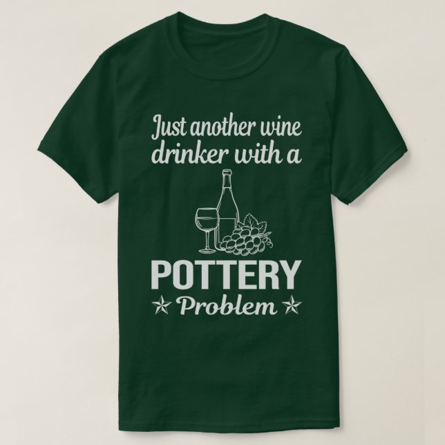 Wine Drinker Pottery Potter T-Shirt (Design Front)