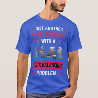 Wine Drinker Rock Balancing Stone Stones Rocks Sta T-Shirt