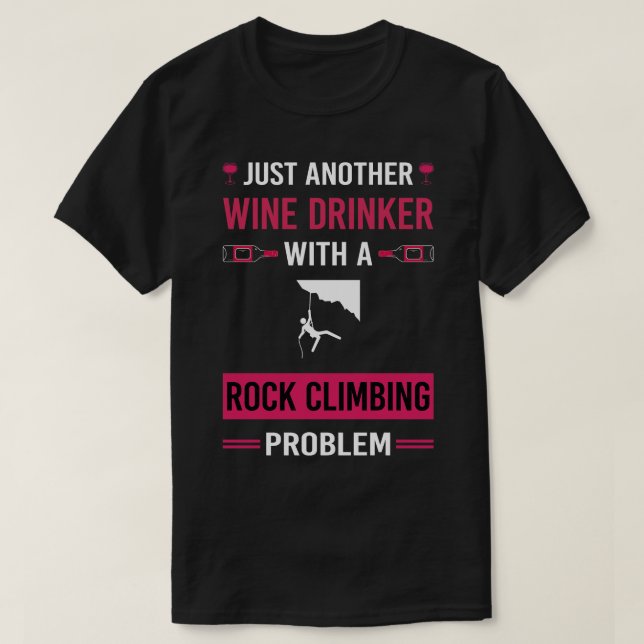 Wine Drinker Rock Climbing Climb Climber T-Shirt (Design Front)