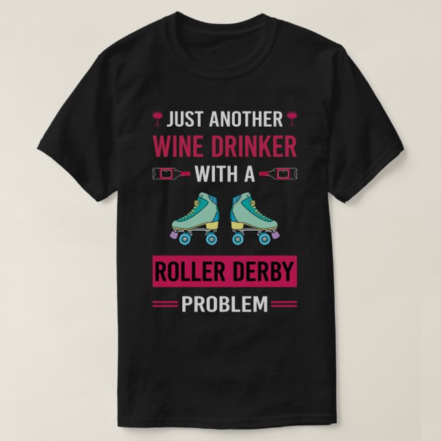 Wine Drinker Roller Derby Skating Skate Skater T-Shirt (Design Front)