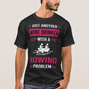 Wine Drinker Rowing Row Rower T-Shirt