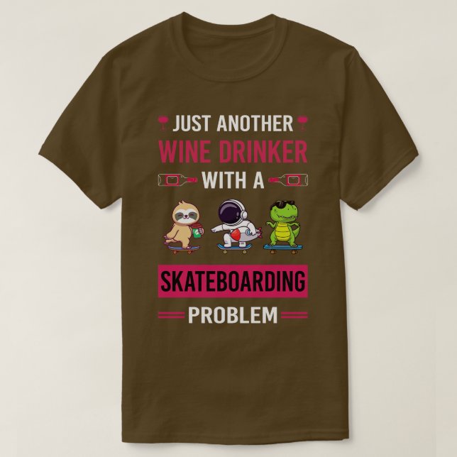 Wine Drinker Skateboarding Skateboard Skateboarder T-Shirt (Design Front)